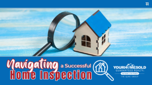 Navigating a Successful Home Inspection