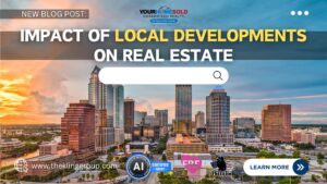 Impact of Local Developments on Real Estate